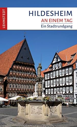 Hildesheim an einem Tag: Ein Stadtrundgang