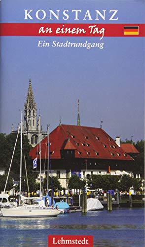 Konstanz an einem Tag: Ein Stadtrundgang