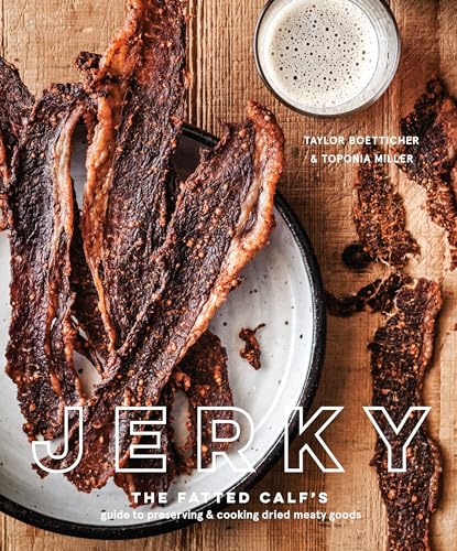 Jerky: The Fatted Calf's Guide to Preserving and Cooking Dried Meaty Goods [A Cookbook] von Ten Speed Press