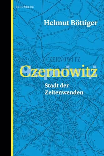 Czernowitz: Stadt der Zeitenwenden