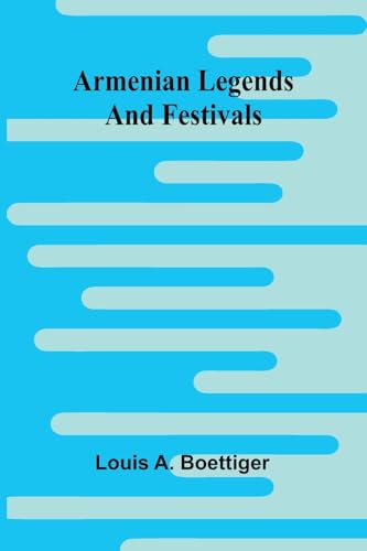 Armenian Legends And Festivals von Alpha Editions
