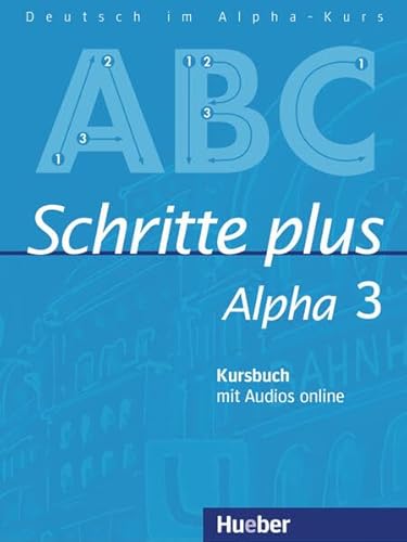 Schritte plus Alpha 3: Deutsch als Fremdsprache / Kursbuch mit Audios online von Hueber Verlag