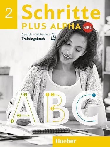 Schritte plus Alpha Neu 2: Deutsch im Alpha-Kurs.Deutsch als Zweitsprache / Trainingsbuch von Hueber Verlag GmbH