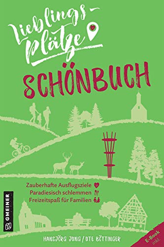 Lieblingsplätze Schönbuch: Aktual. Neuausgabe (Lieblingsplätze im GMEINER-Verlag) von Gmeiner Verlag