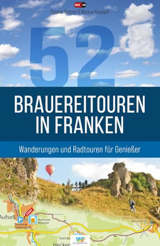 52 Brauereitouren in Franken: Wanderungen und Radtouren für Genießer von Nürnberger Presse Druckhs