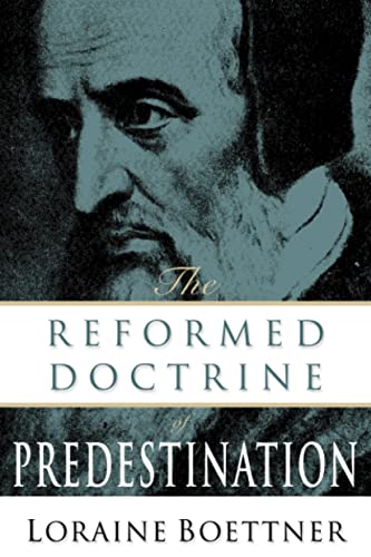Reformed Doctrine of Predestination Reformed Doctrine of Predestination