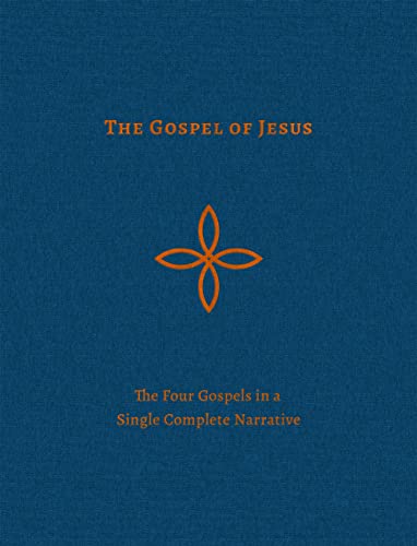 The Gospel of Jesus: The Four Gospels in a Single Complete Narrative