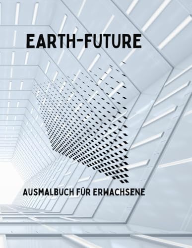 Earth-Future: Ein Malbuch für Erwachsene von Independently published