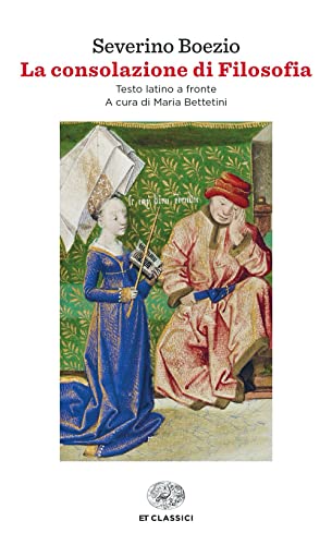 La consolazione di Filosofia. Testo latino a fronte (Einaudi tascabili. Classici)