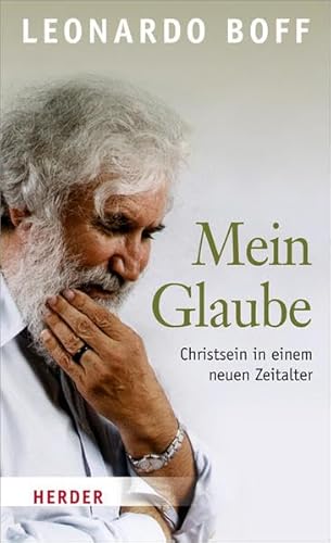 Mein Glaube: Christsein in einem neuen Zeitalter Mein Glaube: Christsein in einem neuen Zeitalter