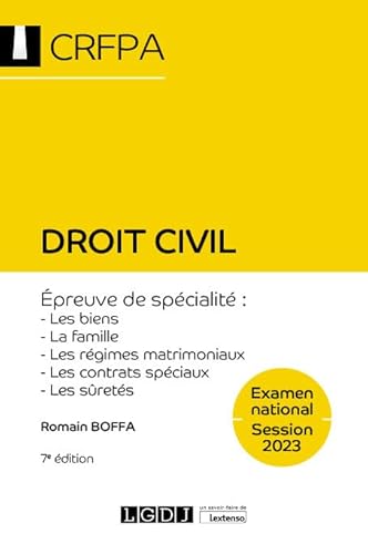 Droit civil - CRFPA - Examen national Session 2023: Épreuve de spécialité : les biens, la famille, les régimes matrimoniaux, les contrats spéciaux, les sûretés von LGDJ