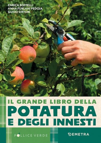 Il grande libro della potatura e degli innesti (Pollice verde) von Demetra
