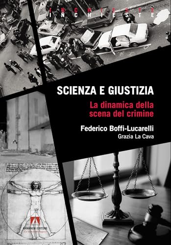 Scienza e giustizia. La dinamica della scena del crimine (Inchieste) von Armando Editore