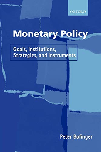 Monetary Policy: Goals, Institutions, Strategies, and Instruments Monetary Policy: Goals, Institutions, Strategies, and Instruments