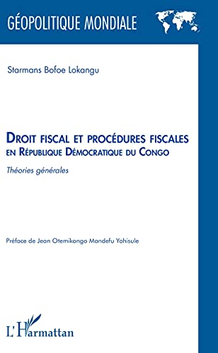 Droit fiscal et procédures fiscales en République Démocratique du Congo: Théories générales von Editions L'Harmattan