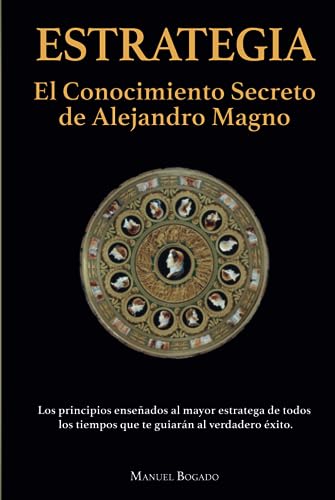 Estrategia: El Conocimiento Secreto de Alejandro Magno von Barker & Jules, LLC