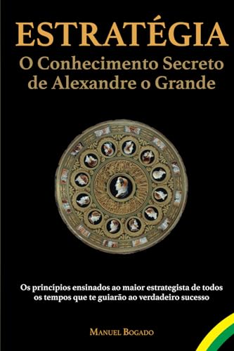 Estratégia: o Conhecimento Secreto de Alexandre o Grande