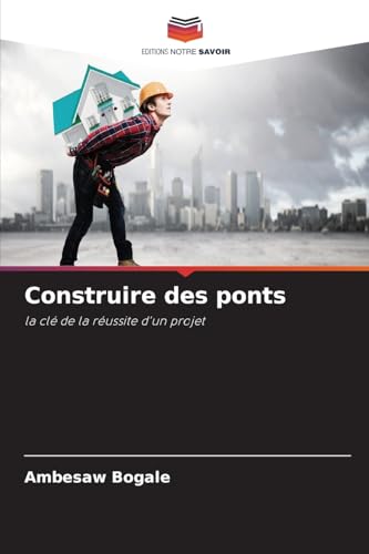 Construire des ponts: la clé de la réussite d'un projet