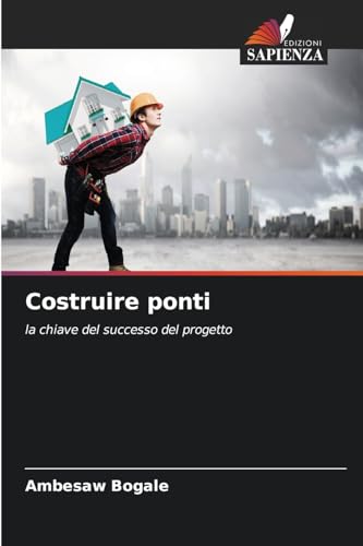 Costruire ponti: la chiave del successo del progetto