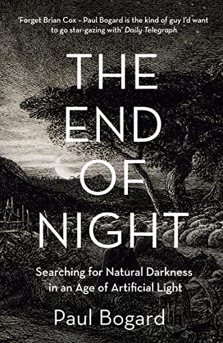 The End of Night: Searching for Natural Darkness in an Age of Artificial Light von Fourth Estate