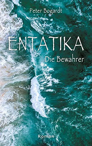 Entatika: Die Bewahrer von Books on Demand