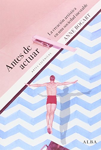 Antes de actuar : la creación artística en una sociedad inestable (Artes Escénicas) von ALBA