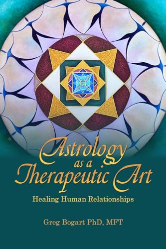 Astrology as a Therapeutic Art: Healing Human Relationships von The Wessex Astrologer