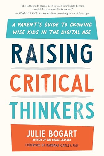 Raising Critical Thinkers: A Parent's Guide to Growing Wise Kids in the Digital Age von Tarcher