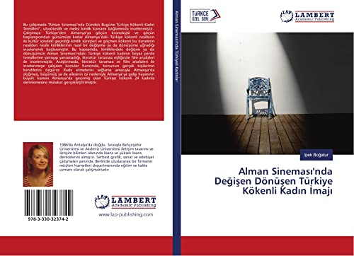 Alman Sineması'nda Değişen Dönüşen Türkiye Kökenli Kadın İmajı von LAP LAMBERT Academic Publishing