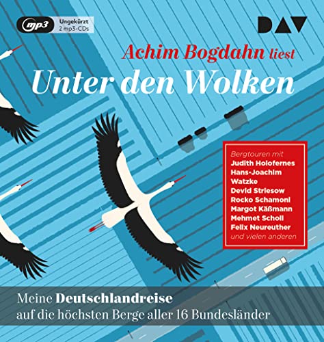 Unter den Wolken. Meine Deutschlandreise auf die höchsten Berge aller 16 Bundesländer: Ungekürzte Autorenlesung (2 mp3-CDs) von Der Audio Verlag