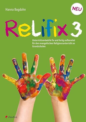 Relifix 3: Unterrichtsentwürfe fix und fertig aufbereitet für den evangelischen Religionsunterricht an Grundschulen