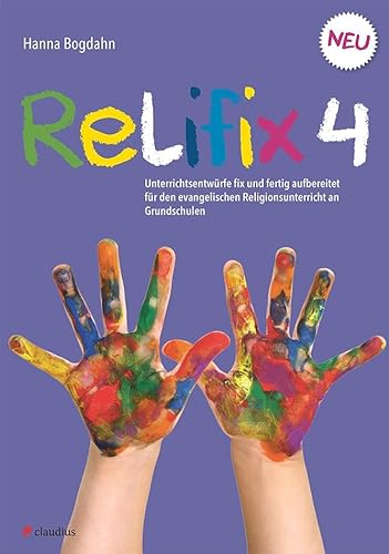Relifix 4: Unterrichtsentwürfe fix und fertig aufbereitet für den evangelischen Religionsunterricht an Grundschulen von Claudius