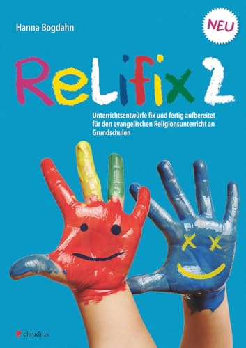 Relifix 2: Unterrichtsentwürfe fix und fertig aufbereitet für den evangelischen Religionsunterricht an Grundschulen von Claudius