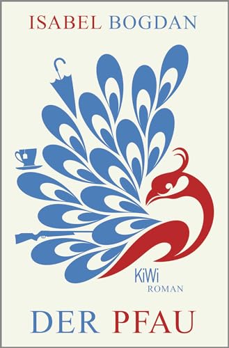 Der Pfau: Roman von Kiepenheuer & Witsch GmbH