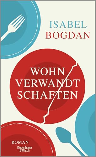 Wohnverwandtschaften: Roman von Kiepenheuer & Witsch GmbH
