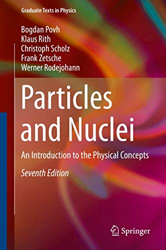 Particles and Nuclei: An Introduction to the Physical Concepts (Graduate Texts in Physics)