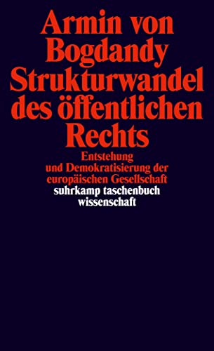 Strukturwandel des öffentlichen Rechts: Entstehung und Demokratisierung der europäischen Gesellschaft (suhrkamp taschenbuch wissenschaft) von Suhrkamp Verlag AG
