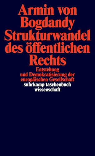 Strukturwandel des öffentlichen Rechts: Entstehung und Demokratisierung der europäischen Gesellschaft (suhrkamp taschenbuch wissenschaft) von Suhrkamp Verlag AG