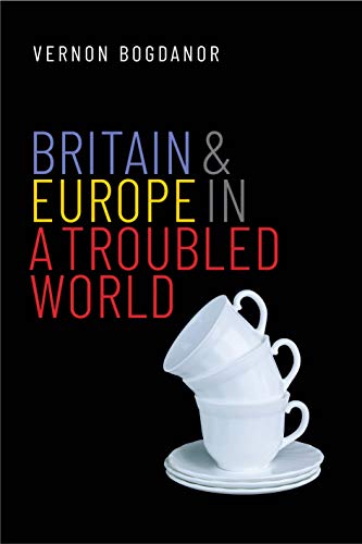 Britain and Europe in a Troubled World (Henry L. Stimson Lectures)