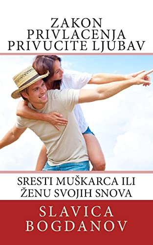 Zakon Privlacenja PRIVUCITE LJUBAV