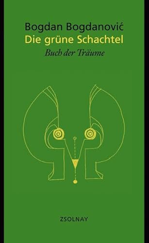 Die grüne Schachtel: Buch der Träume von Paul Zsolnay Verlag