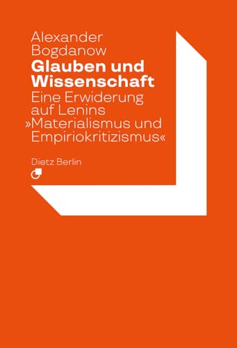 Glauben und Wissenschaft: Eine Erwiderung auf Lenins »Materialismus und Empiriokritizismus« von Dietz Vlg Bln