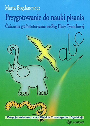Przygotowanie do nauki pisania: Ćwiczenia grafomotoryczne według Hany Tymichovej. von Harmonia