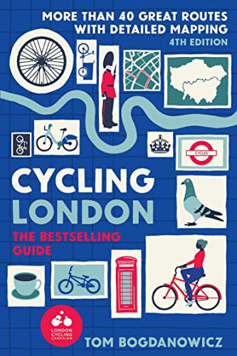 Cycling London: More Than 40 Great Routes With Detailed Mapping