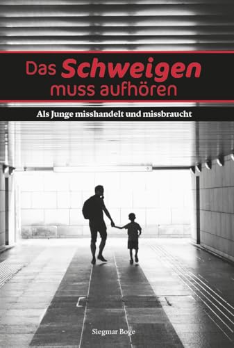 Das Schweigen muss aufhören: Als Junge misshandelt und missbraucht