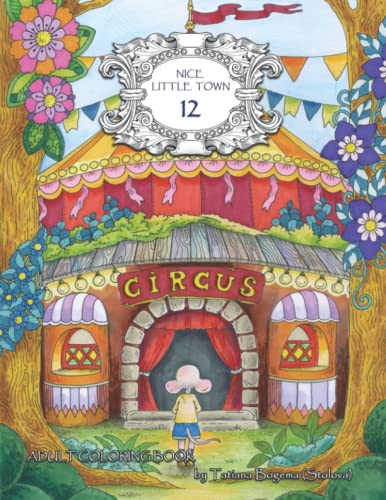 Nice Little Town 12: Adult Coloring Book (Mouse Circus, Stress Relieving Designs) von Independently published