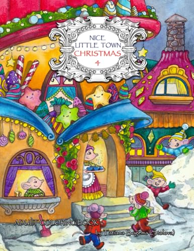 Nice Little Town Christmas 4: Adult Coloring Book (Stress Relieving Designes, Art therapy)