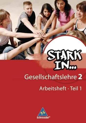 Stark in ... Gesellschaftslehre - Ausgabe 2007: Arbeitsheft 2 Teil 1 von Schroedel Verlag GmbH