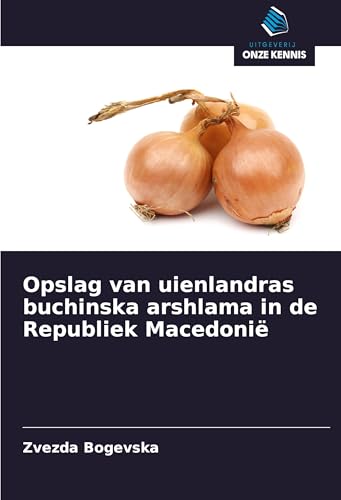 Opslag van uienlandras buchinska arshlama in de Republiek Macedonië von Uitgeverij Onze Kennis