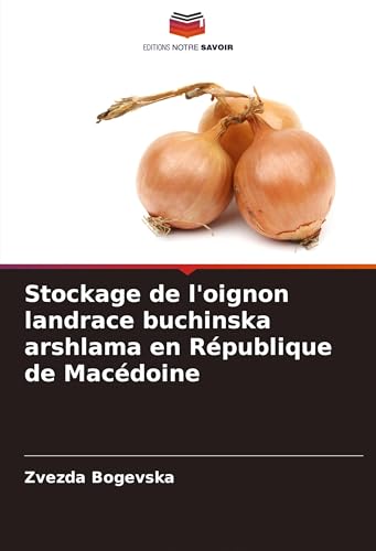 Stockage de l'oignon landrace buchinska arshlama en République de Macédoine von Editions Notre Savoir